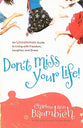 Don't Miss Your Life!