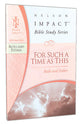 For Such a Time as This (Ruth and Esther) (Nelson Impact Bible Study Series)