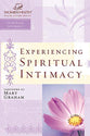 Experiencing Spiritual Intimacy (Women Of Faith Study Guide Series)