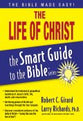 The Life of Christ (Smart Guide To The Bible Series)