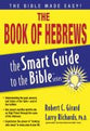 The Book of Hebrews (Smart Guide To The Bible Series)