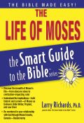 The Life of Moses (Smart Guide To The Bible Series)