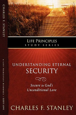 Understanding Eternal Security (Life Principles Study Series)