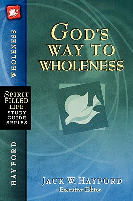 God's Way to Wholeness (Spirit-filled Life Study Guide Series)