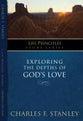 Exploring the Depths of God's Love (Life Principles Study Series)