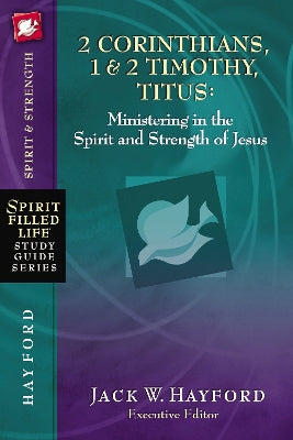 2 Corinthians, 1 & 2 Timothy and Titus (Spirit-filled Life Study Guide Series)