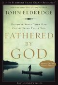Fathered By God (Participant's Guide)