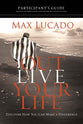 Outlive Your Life (Participant's Guide)