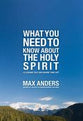 What You Need to Know About the Holy Spirit in 12 Lessons