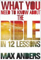 What You Need to Know About the Bible in 12 Lessons