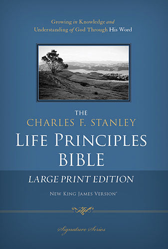 NKJV Charles F. Stanley Life Principles Bible Large Print (Black Letter Edition)