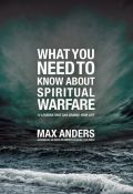 What You Need to Know About Spiritual Warfare