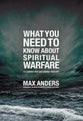 What You Need to Know About Spiritual Warfare