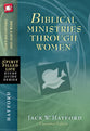Biblical Ministries Through Women (Spirit-filled Life Study Guide Series)