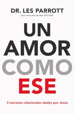 Amor Como Ese, Un: 5 Secretos Relacionales Dados Por Jesus (Spanish)