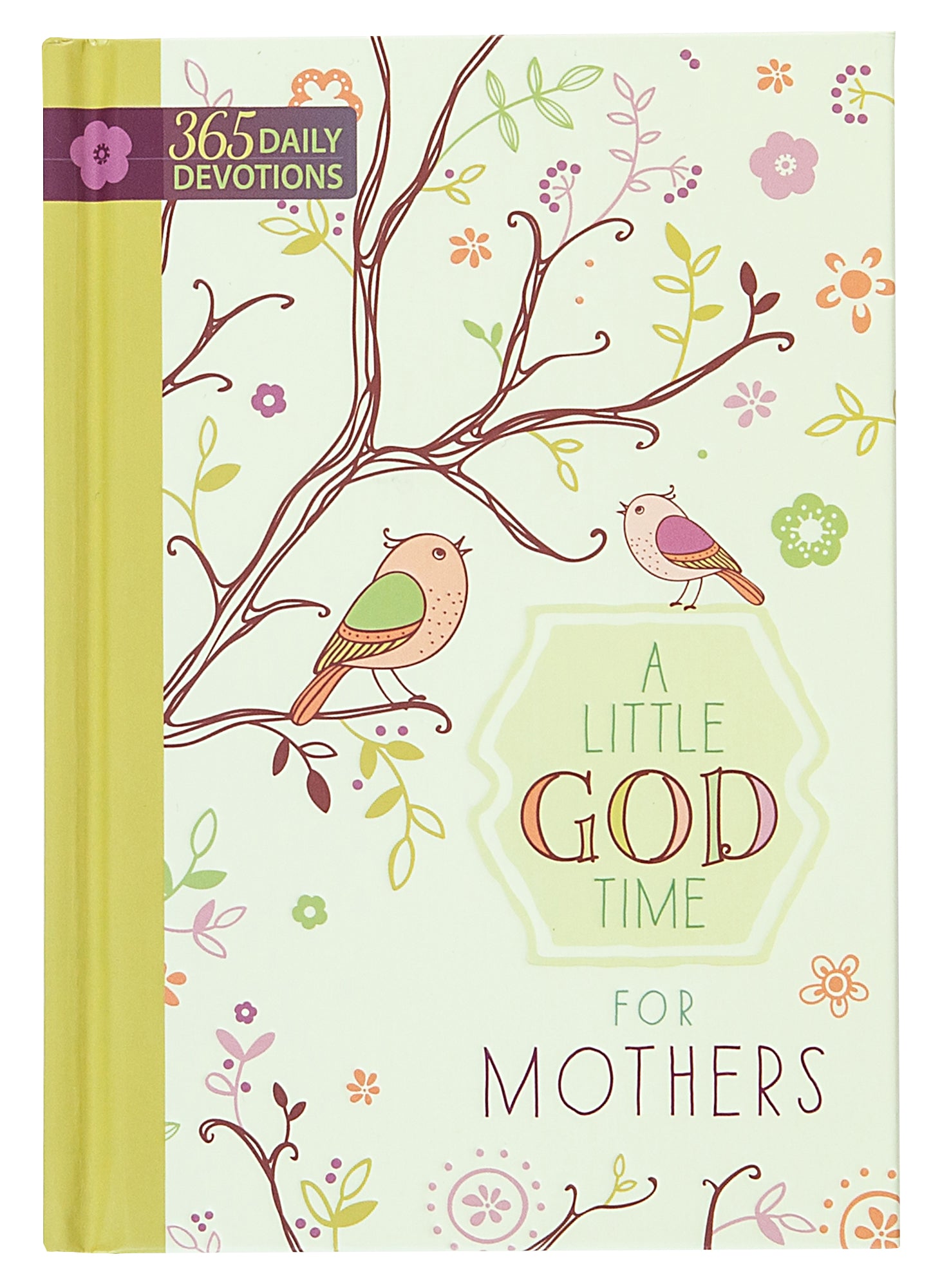 Little God Time For Mothers, A: 365 Daily Devotions (365 Daily Devotions Series)