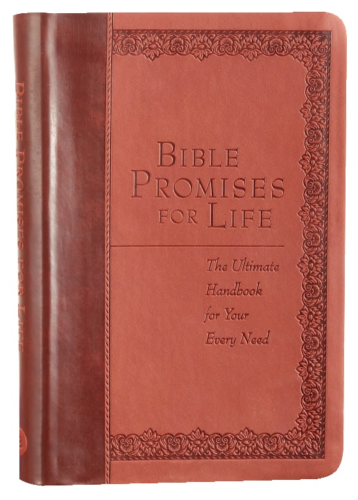 Bible Promises For Life: The Ultimate Handbook For Your Every Need