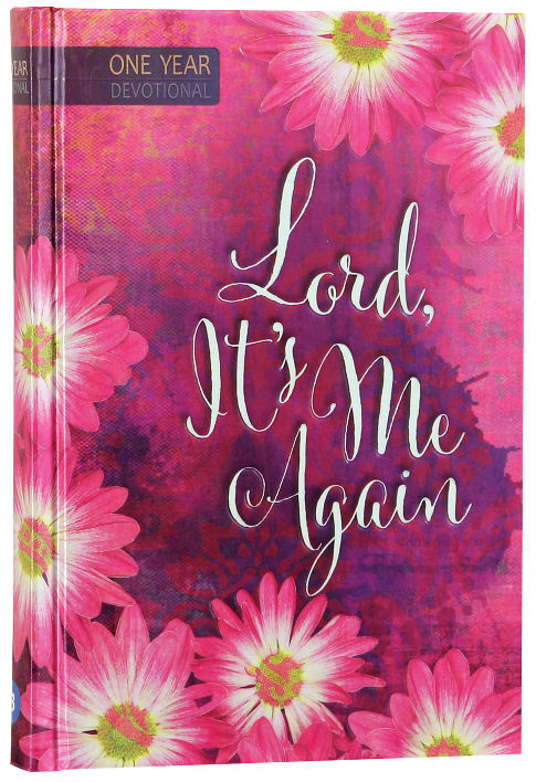 Lord, It's Me Again: One Year Devotional