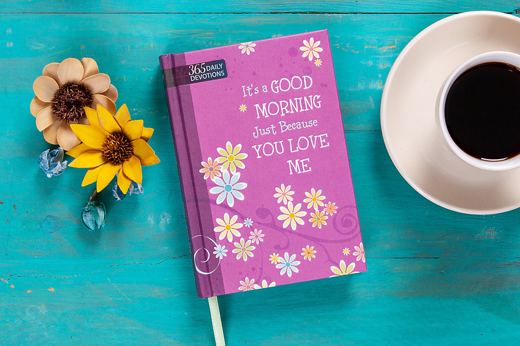 It's a Good Morning Just Because You Love Me (One Year Devotional)