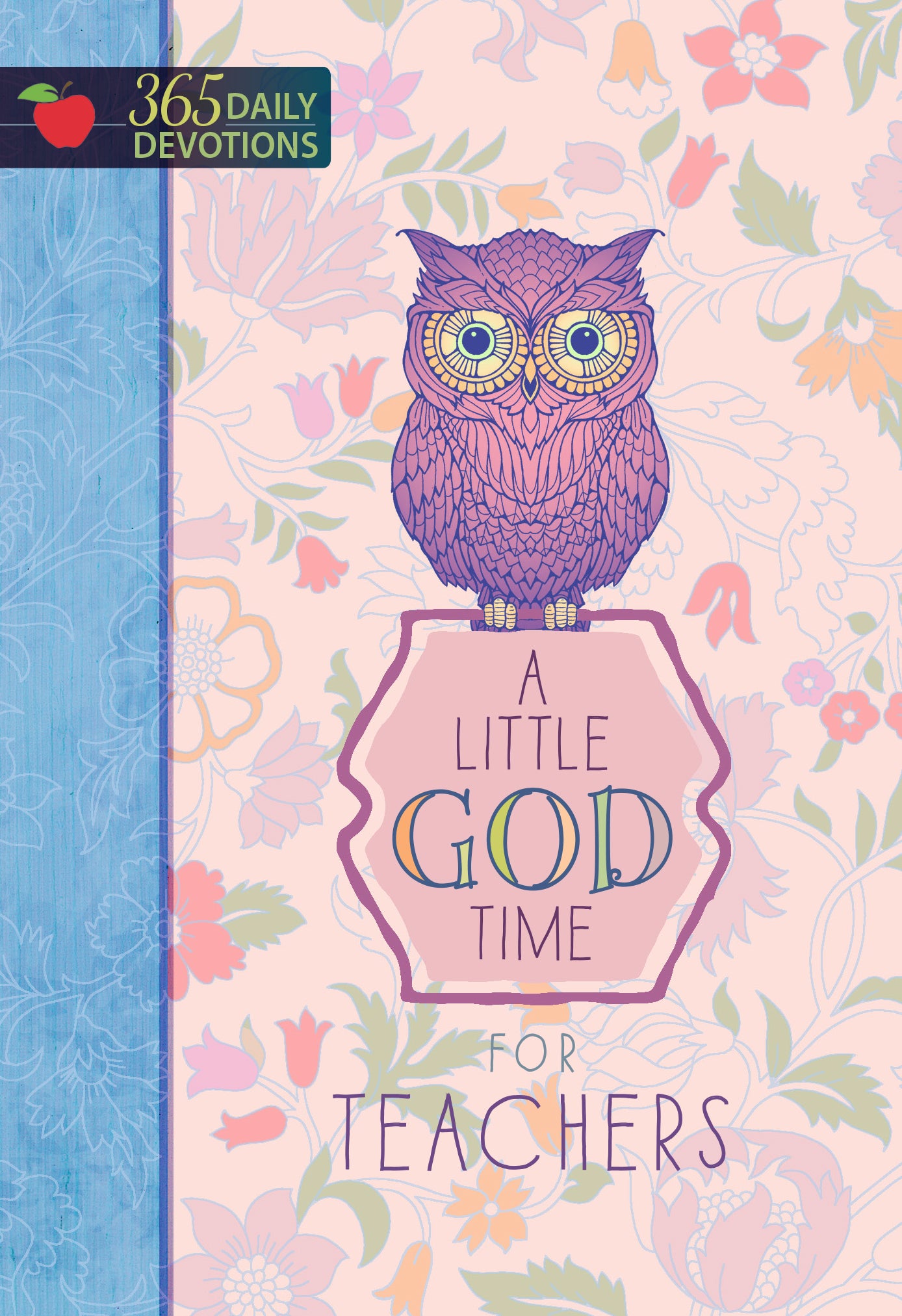 A Little God Time For Teachers (365 Daily Devotions Series)