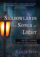Shadowlands and Songs of Light