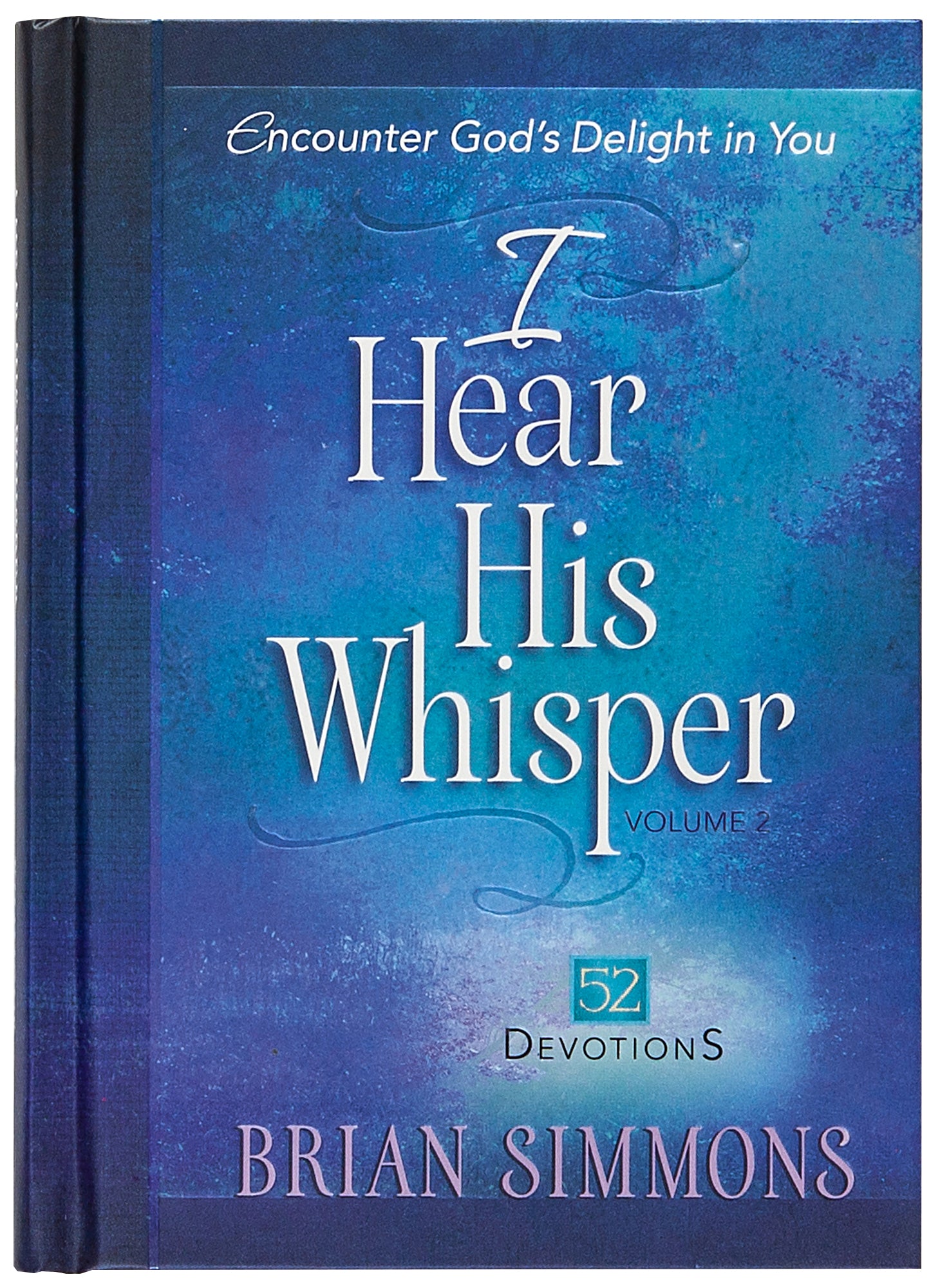 I Hear His Whisper #02: Encounter God's Delight in You (52 Devotions)