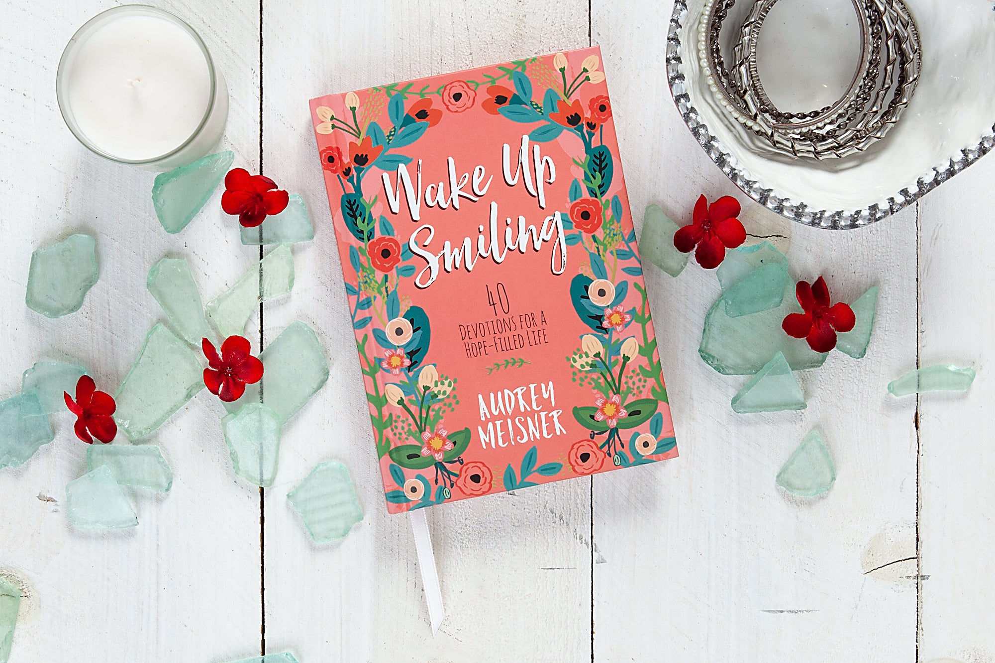 Wake Up Smiling: 40 Devotions For a Hope Filled Life