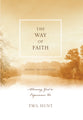 The Way of Faith: 40-Day Devotional - Allowing God to Experience Us