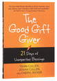 The Good Gift Giver: 21 Days of Unexpected Blessings
