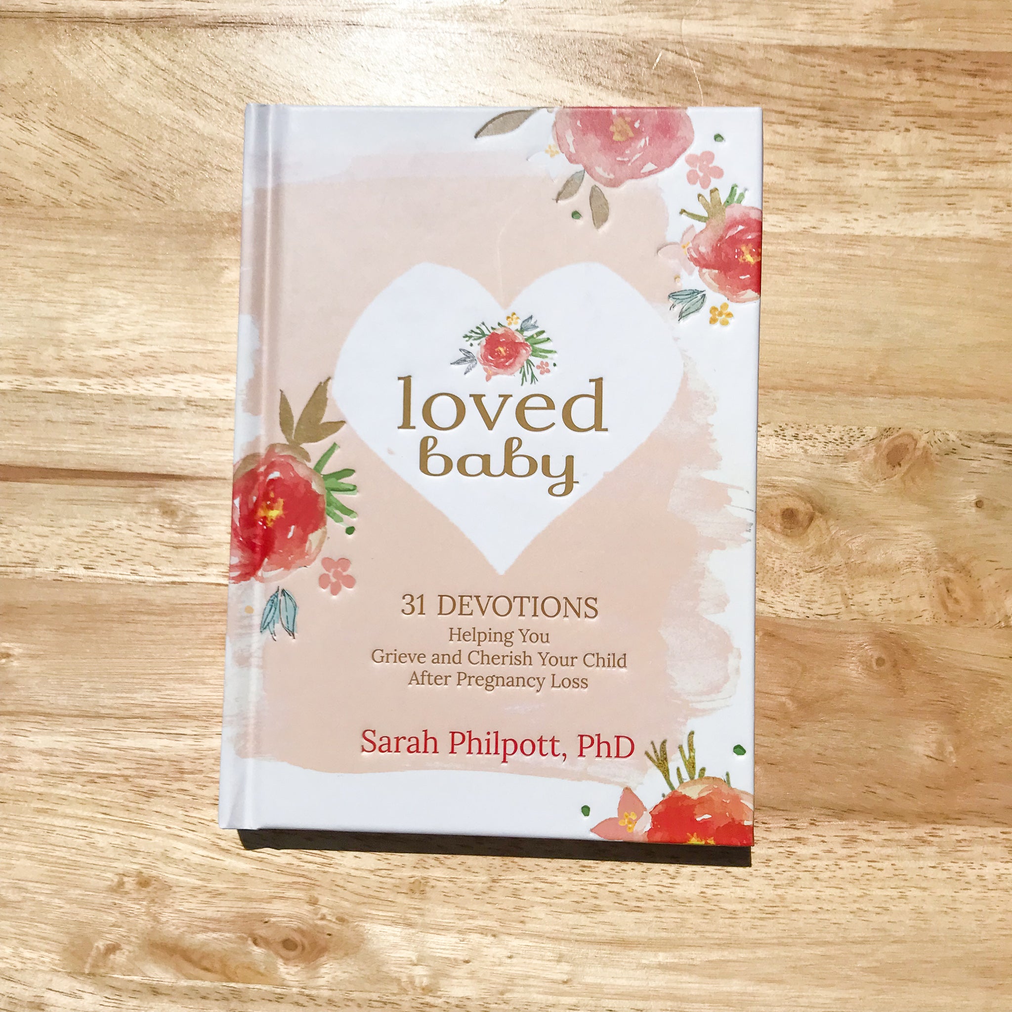 Loved Baby: Helping You Grieve and Cherish Your Child After Pregnancy Loss
