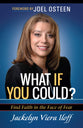 What If You Could?: Finding Faith in the Face of Fear