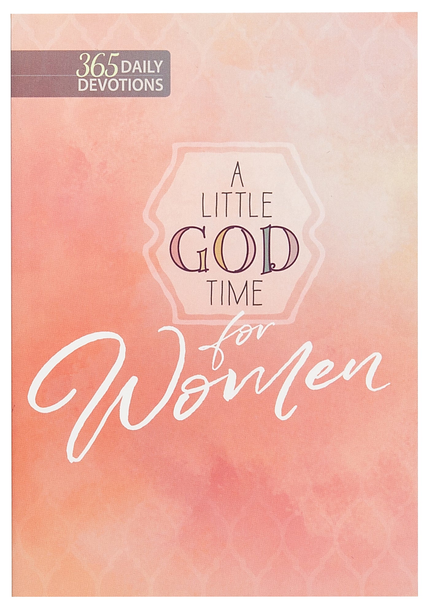 A Little God Time For Women (365 Daily Devotions Series)