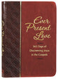Ever Present Love: 365 Days of Discovering Jesus in the Gospels