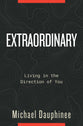 Extraordinary: Living in the Direction of You