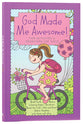God Made Me Awesome: Fun Activities and Devotions For Girls