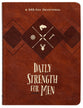 Daily Strength For Men (365 Daily Devotions Series)