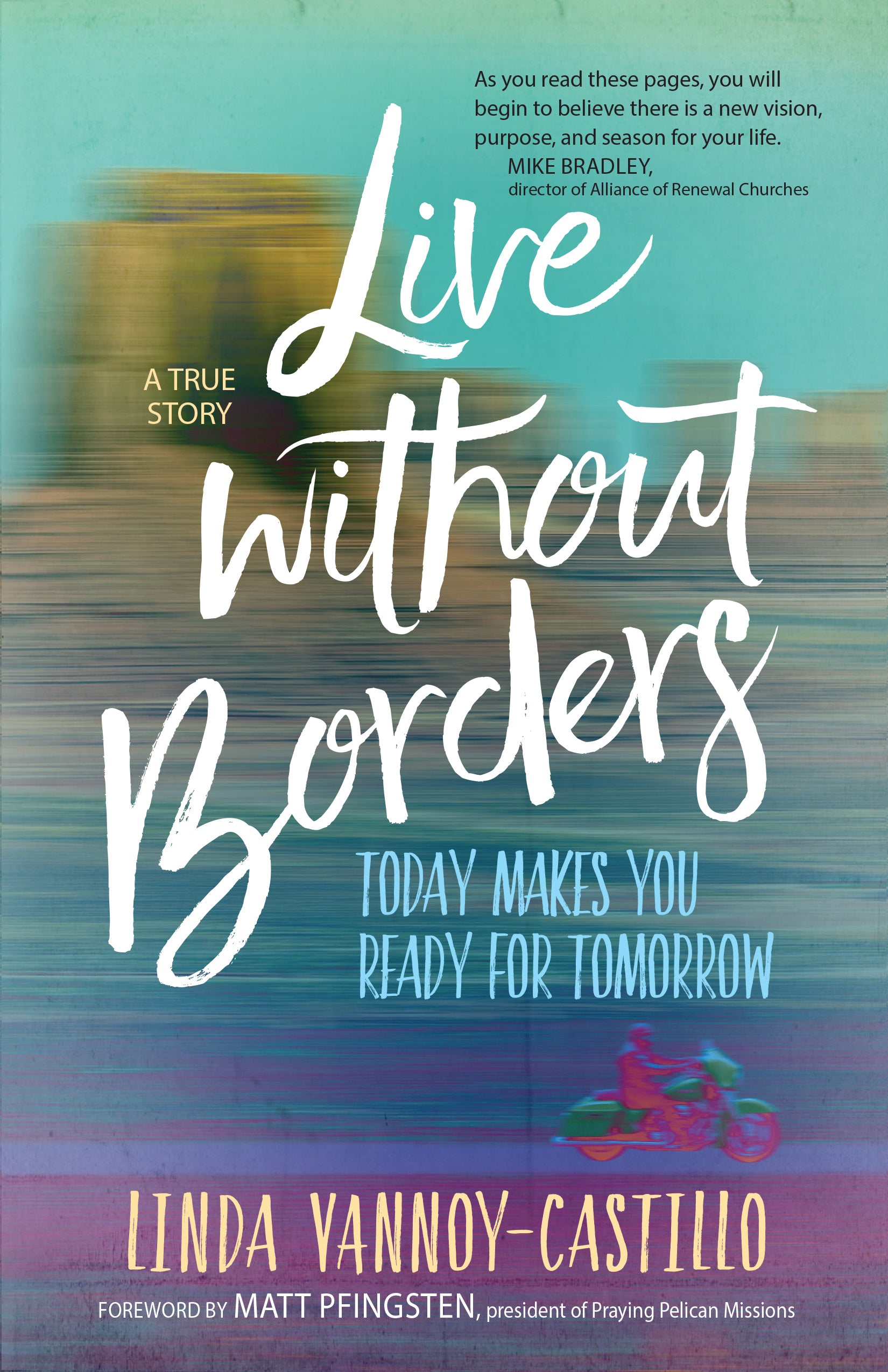 Live Without Borders: Today Makes You Ready For Tomorrow