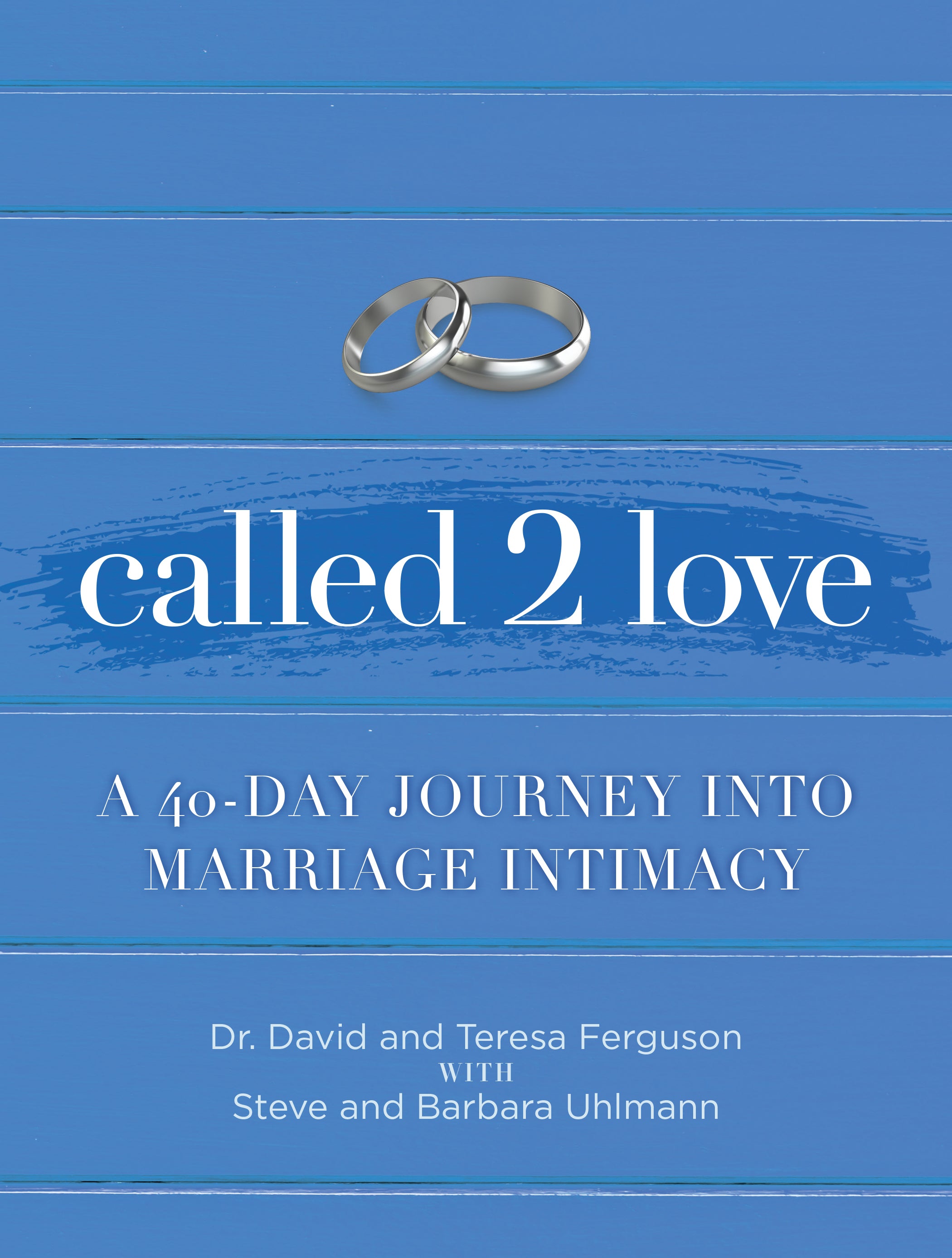 Called 2 Love: A 40-Day Journey Into Marriage Intimacy