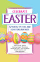 Celebrate Easter! 52 Fun Activities & Devotions For Kids