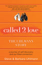 Called 2 Love: The Uhlmann Story: A Journey of Self-Discovery and Joy-Filled Connection