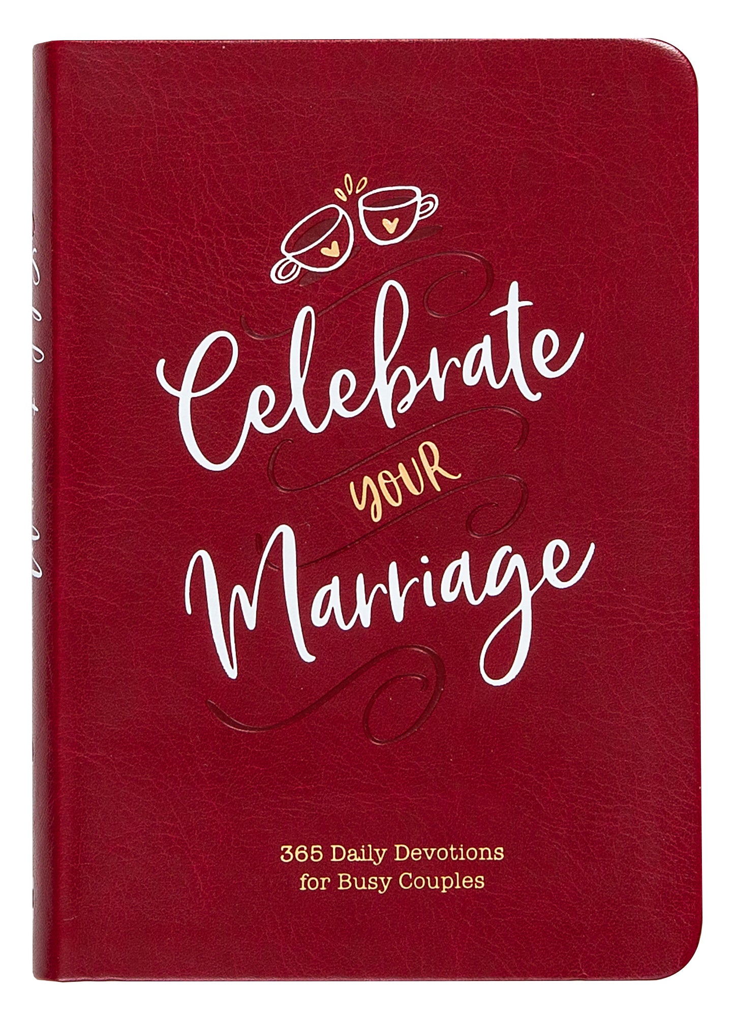 Celebrate Your Marriage: 365 Daily Devotions For Busy Couples