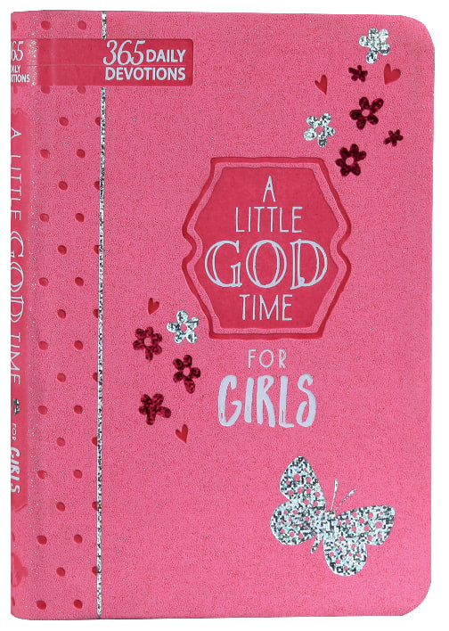 A Little God Time For Girls: 365 Daily Devotions