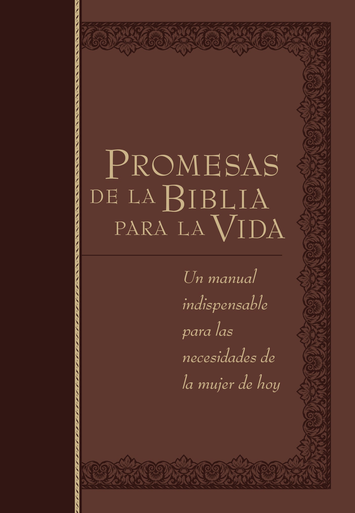 Promesas De La Biblia Para La Vida: Un Maunual Indispensable Para Cada Una De Sus Necesidades (Spanish)
