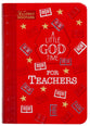 A Little God Time For Teachers: 365 Daily Devotions
