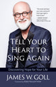Tell Your Heart to Sing Again: Discovering Your Heart to Sing Again