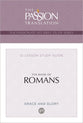 The Book of Romans Grace & Glory: (TPT, 12 Lessons) (The Passionate Life Bible Study Series)