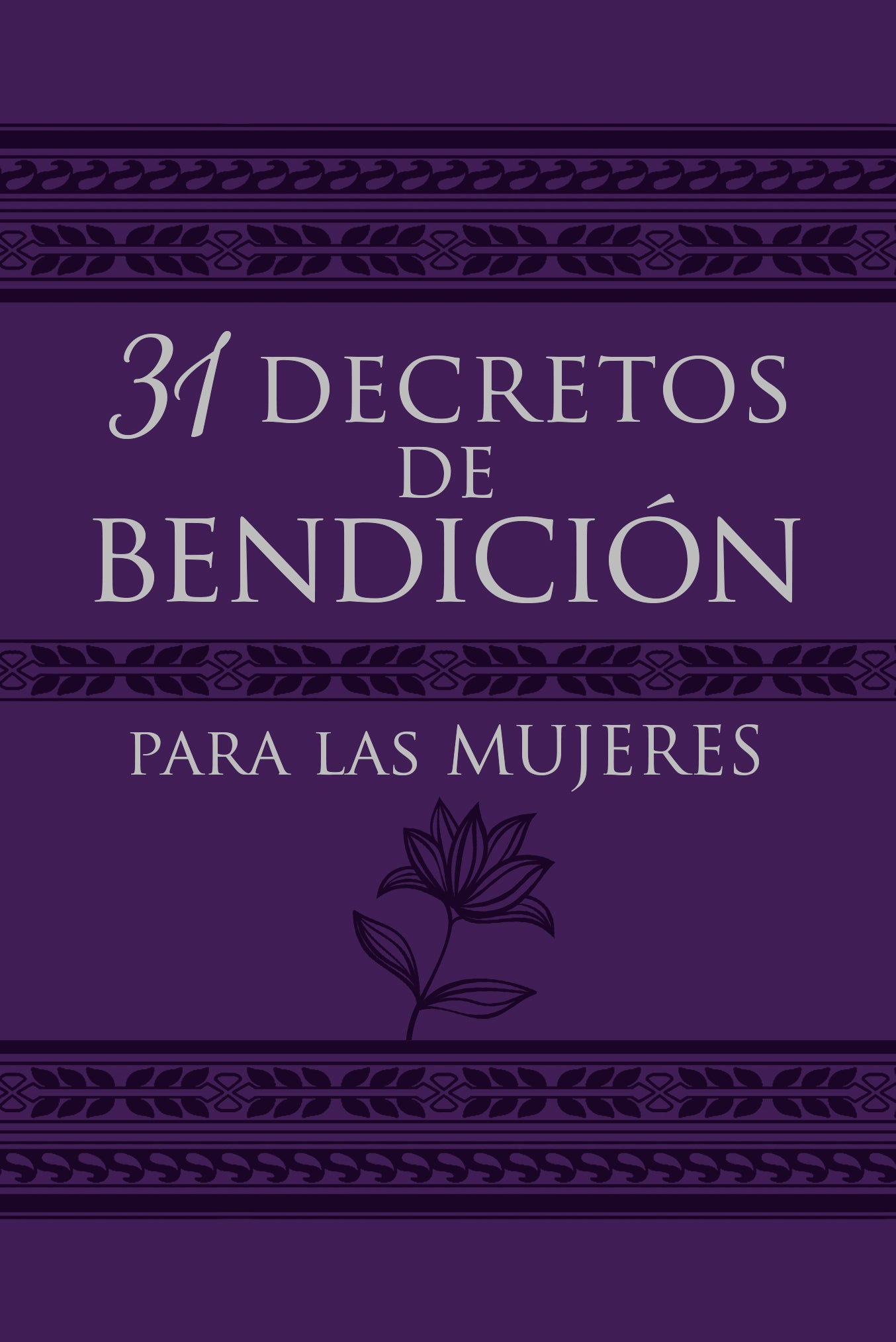 31 Decretos De Bendicion Para Las Mujeres (Spanish)