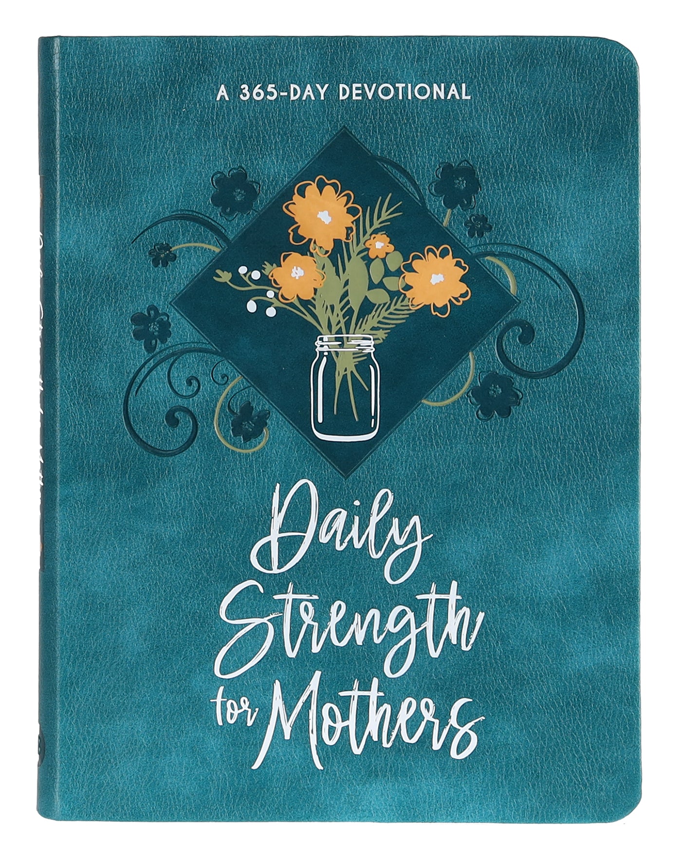 Daily Strength For Mothers: A 365-Day Devotional