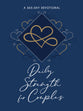 Daily Strength For Couples: 365 Daily Devotional