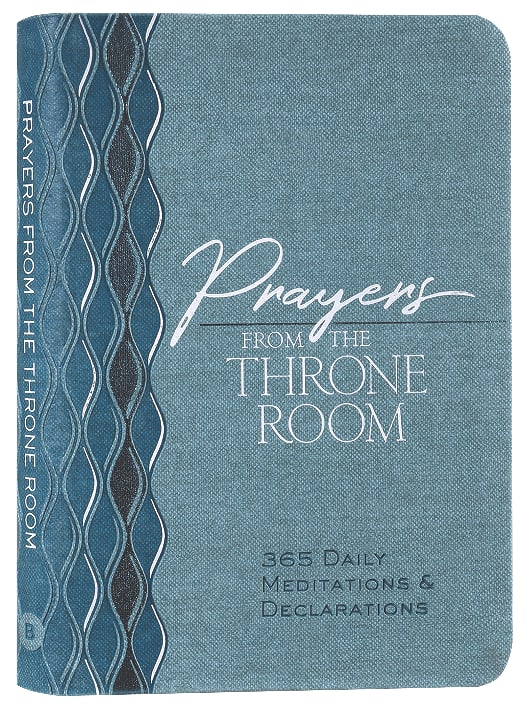 Prayers From the Throne Room: 365 Meditations & Declarations